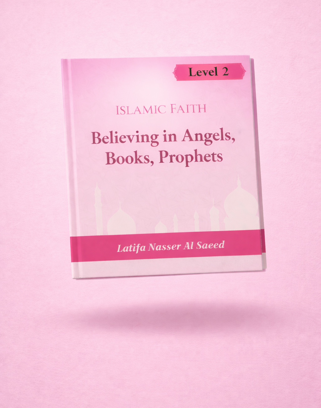 Islamic Faith ( Believing in Angels, Books, Prophets) - Leve 2